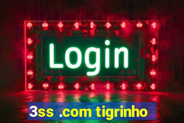 3ss .com tigrinho